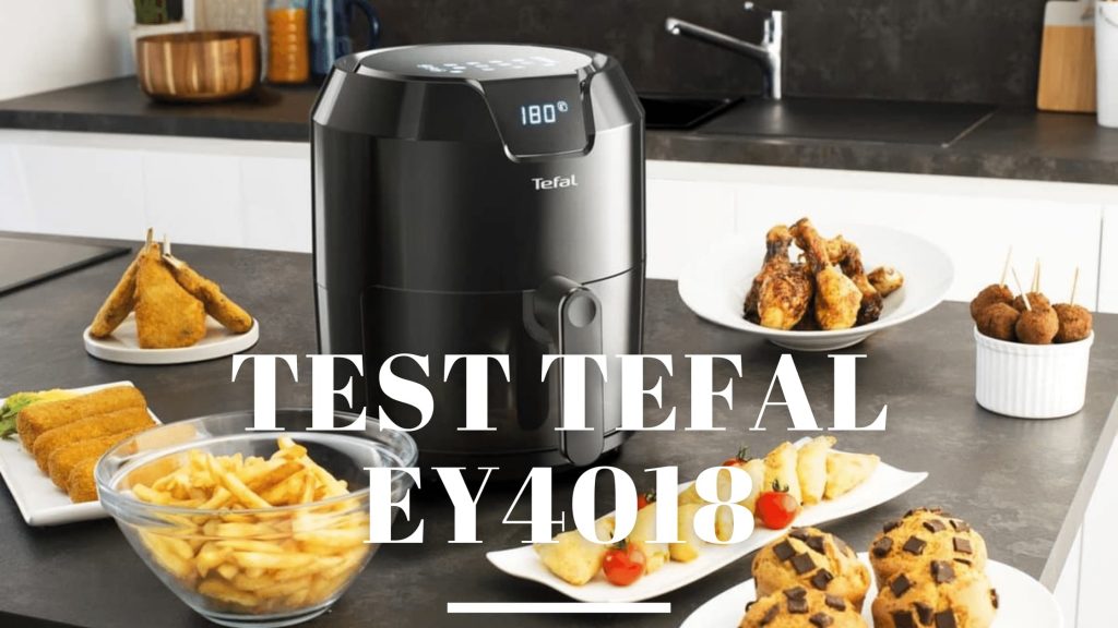 Tefal Ey4018 Easy Fry Precision Test Test du Tefal Easy Fry Precision EY4018 - Friteuse à air chaud